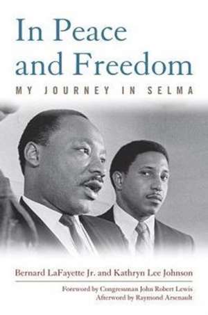 In Peace and Freedom: My Journey in Selma de Bernard Lafayette