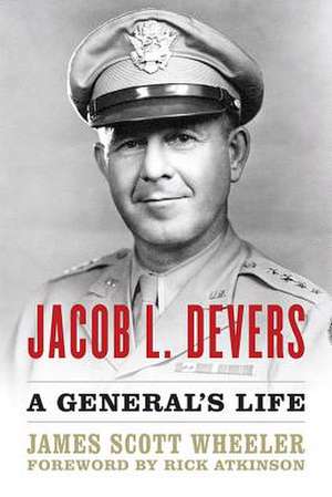 Jacob L. Devers: A General's Life de James Scott Wheeler