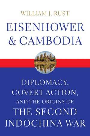 Eisenhower and Cambodia de William J. Rust