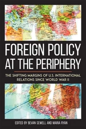 Foreign Policy at the Periphery de Bevan Sewell