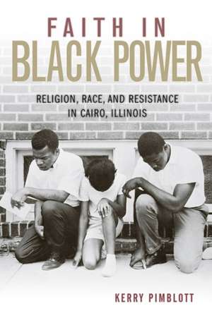 Faith in Black Power de Kerry Pimblott