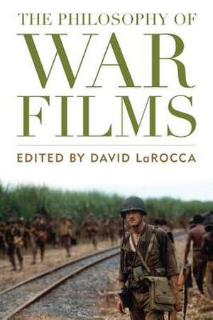 The Philosophy of War Films de David Larocca