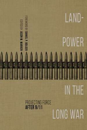 Landpower in the Long War de Jason W Warren