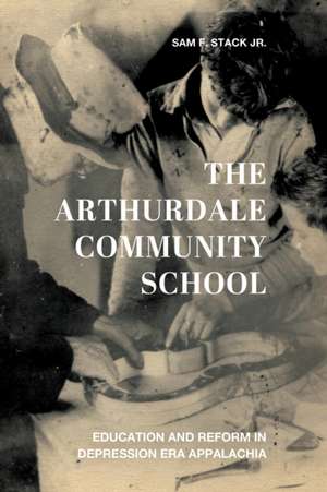 The Arthurdale Community School de Sam F Stack