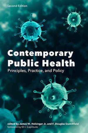 Contemporary Public Health: Principles, Practice, and Policy de Eli I. Capilouto