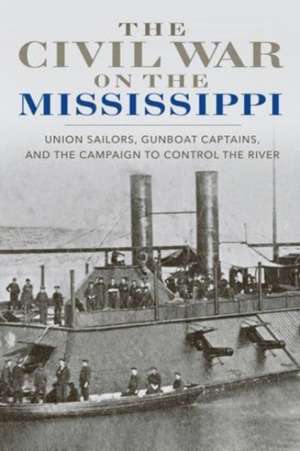 The Civil War on the Mississippi de Barbara Brooks Tomblin