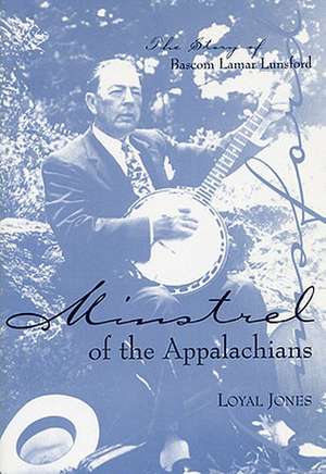 Minstrel of the Appalachians de Loyal Jones