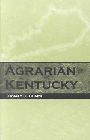 Agrarian Kentucky de Thomas Dionysius Clark