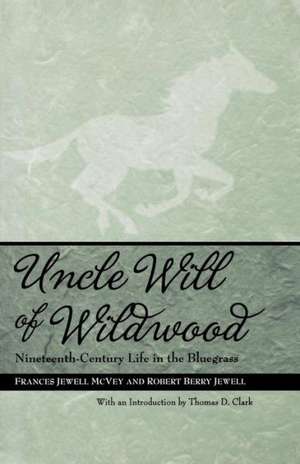 Uncle Will of Wildwood de Frances Jewell McVey