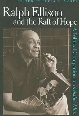 Ralph Ellison and the Raft of Hope de Lucas E. Morel