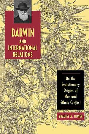 Darwin and International Relations de Bradley A. Thayer