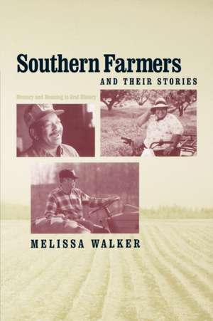 Southern Farmers and Their Stories de Melissa Walker