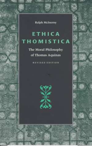 Ethica Thomistica, Revised Edition de Ralph Mcinerny