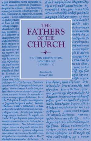 Saint John Chrysostom: Homilies on Genesis 1-17 de St John Chrysostom