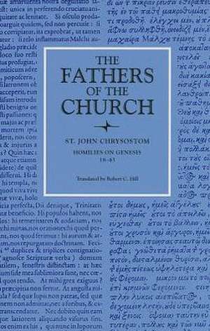 St John Chrysostom: Homilies on Genesis 18-45 de Robert C. Hill