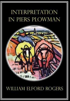 Interpretation in Piers Plowman de William Elford Rogers