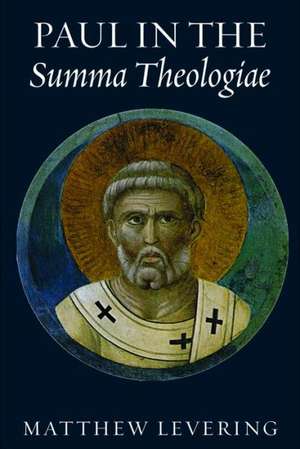 Paul in the Summa Theologiae de Matthew Levering