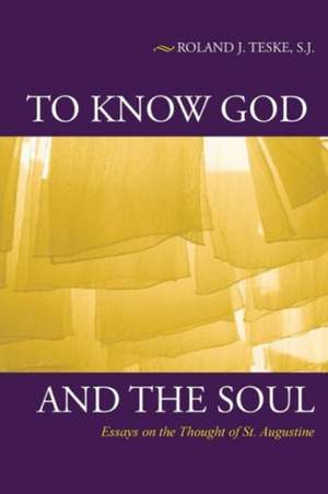 To Know God and the Soul de Roland J. Teske