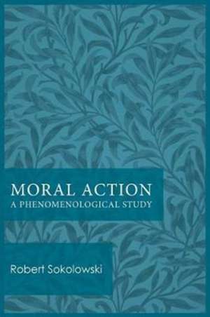 Moral Action de Robert Sokolowski