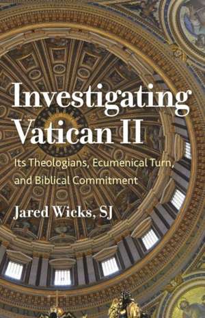 Investigating Vatican II de Jared Sj Wicks