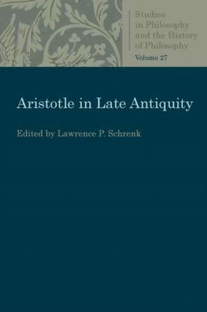 Aristotle in Late Antiquity de Screnk, Lawrence P.