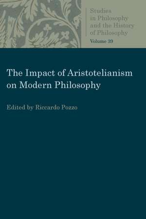 The Impact of Aristotelianism on Modern Philosophy de Ricardo Pozzo