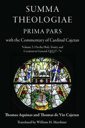 Summa Theologiae, Prima Pars, Volume 2: On the Holy Trinity and Creation in General, Qq 27-74 de Thomas Aquinas