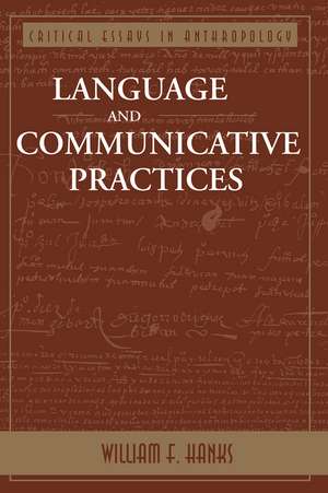 Language And Communicative Practices de William F Hanks