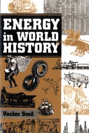 Energy In World History de Vaclav Smil