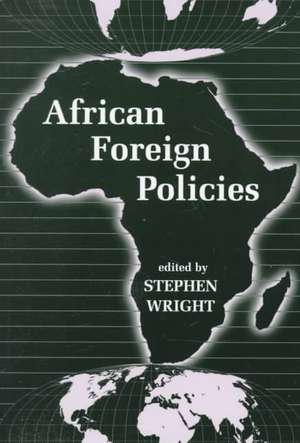 African Foreign Policies de Stephen Wright