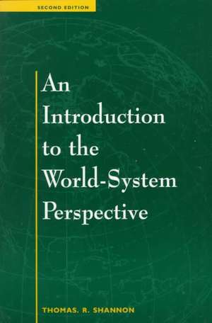 An Introduction To The World-system Perspective: Second Edition de Thomas R Shannon