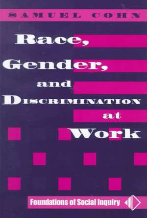 Race, Gender, And Discrimination At Work de Samuel Cohn