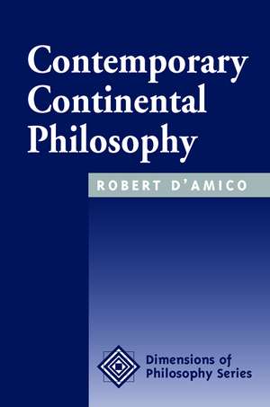 Contemporary Continental Philosophy de Robert D'Amico