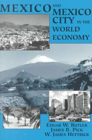 Mexico And Mexico City In The World Economy de Edgar W Butler