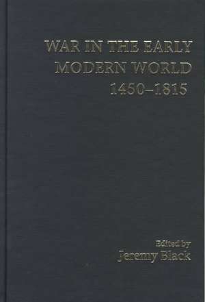 War In The Early Modern World, 1450-1815 de Jeremy Black