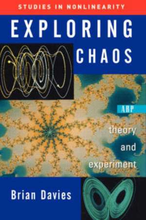 Exploring Chaos: Theory And Experiment de Brian Davies