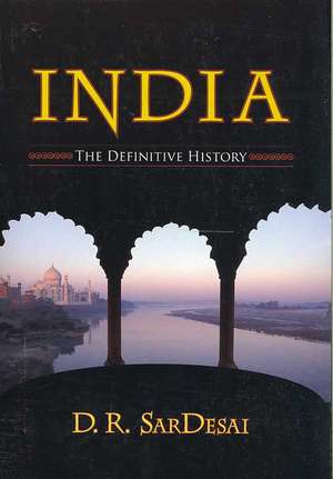 India: The Definitive History de D. R. SarDesai