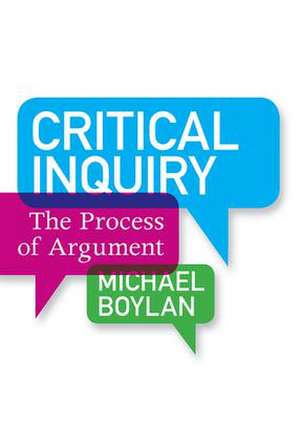 Critical Inquiry: The Process of Argument de Michael Boylan