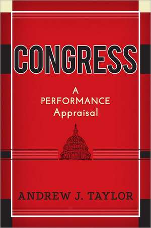 Congress: A Performance Appraisal de Andrew J. Taylor