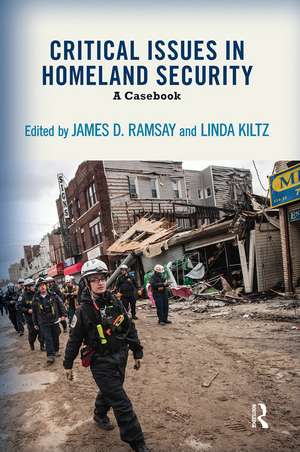 Critical Issues in Homeland Security: A Casebook de James D. Ramsay