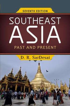 Southeast Asia: Past and Present de D. R. SarDesai