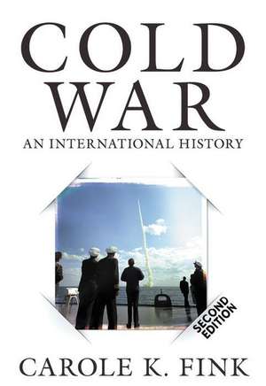 Cold War: An International History de Carole K. Fink