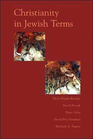 Christianity In Jewish Terms de Tikva Frymer-kensky