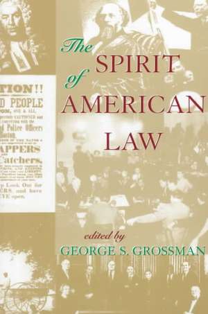 The Spirit Of American Law: An Anthology de George S Grossman