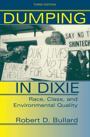 Dumping In Dixie: Race, Class, And Environmental Quality, Third Edition de Robert D. Bullard