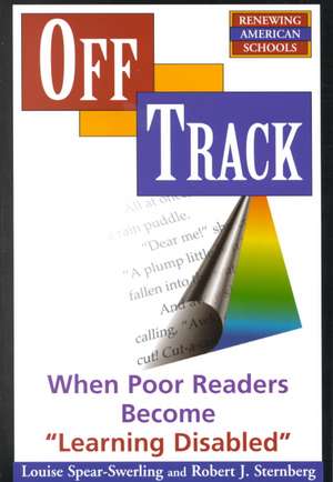 Off Track: When Poor Readers Become ""Learning Disabled"" de Louise Spear-swerling