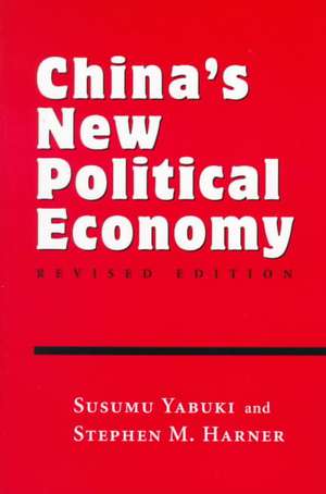 China's New Political Economy: Revised Edition de Susumu Yabuki