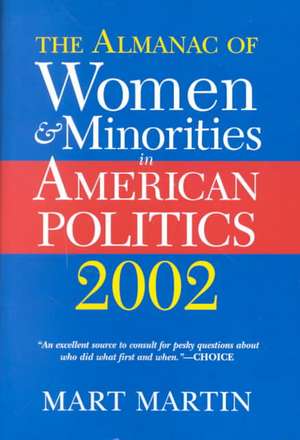 The Almanac Of Women And Minorities In American Politics 2002 de Mart Martin