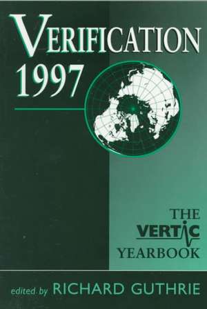 Verification 1997: The Vertic Yearbook de Richard Guthrie