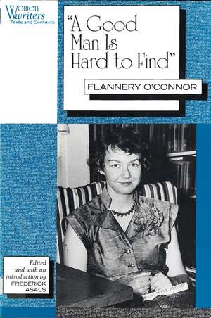 "A Good Man is Hard to Find": Flannery O'Connor de Frederick Asals